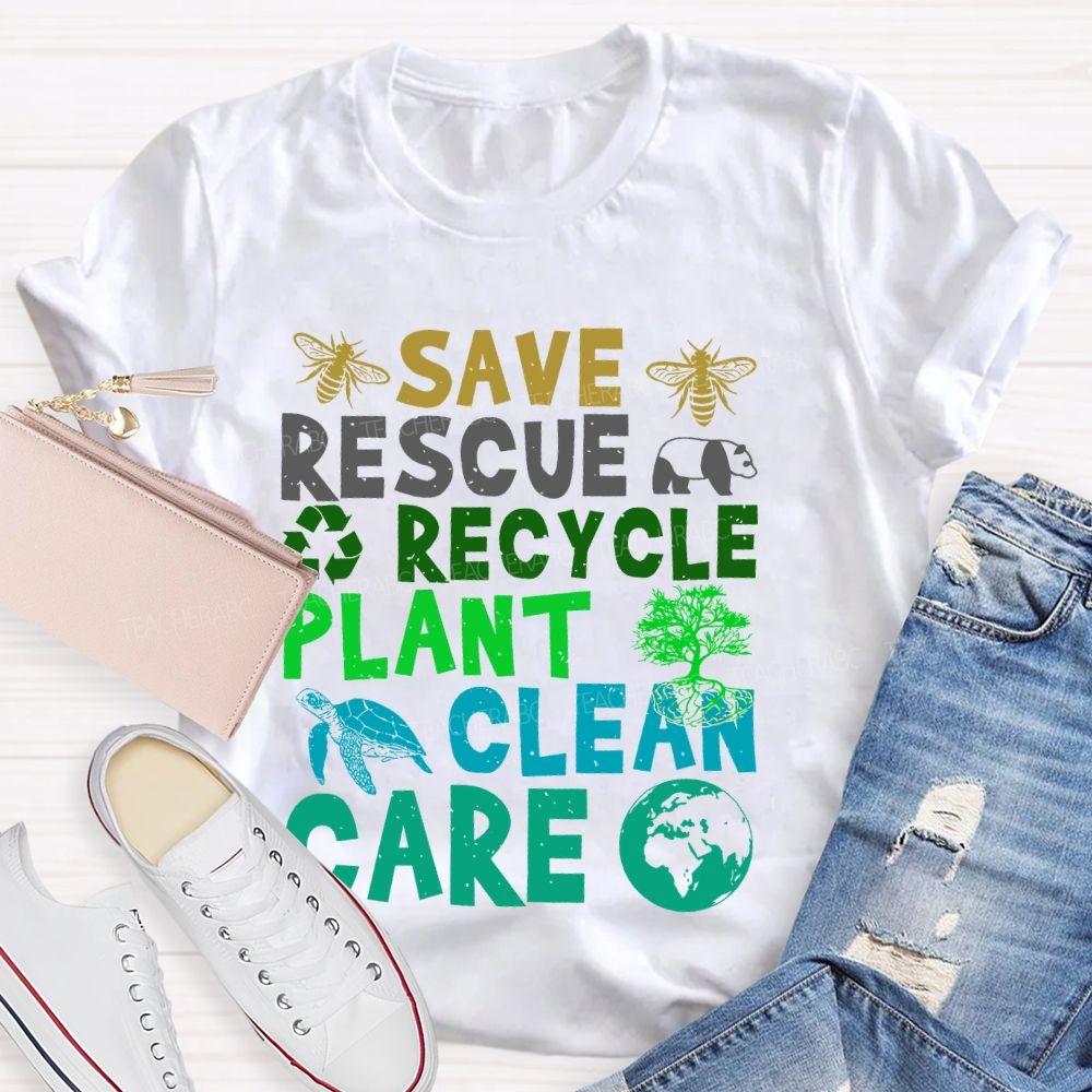 Save  Rescue  Recycle  Plant  Clean  Care  Graphic  Teacher T-shirt