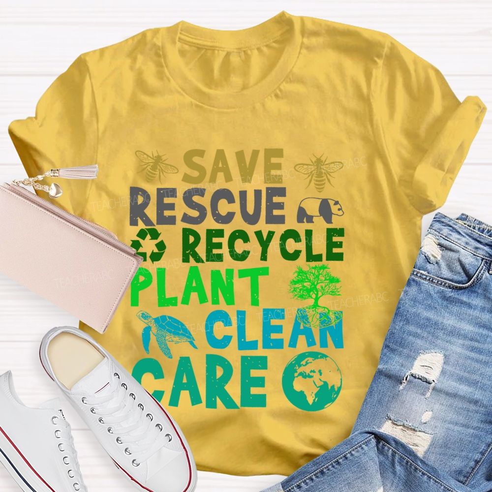 Save  Rescue  Recycle  Plant  Clean  Care  Graphic  Teacher T-shirt
