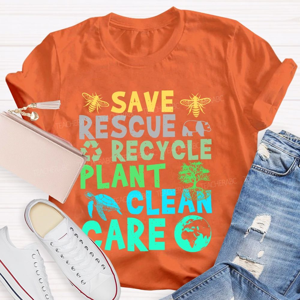 Save  Rescue  Recycle  Plant  Clean  Care  Graphic  Teacher T-shirt