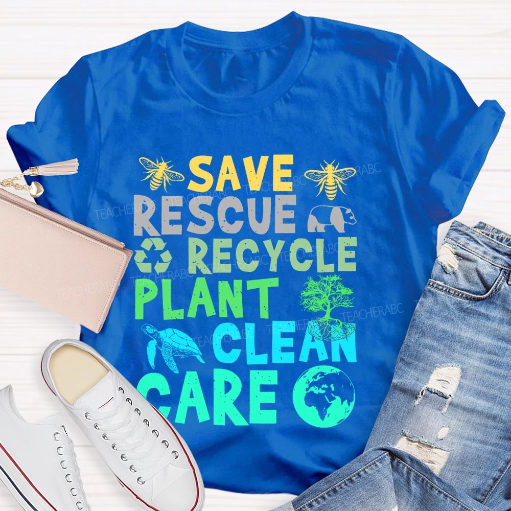 Save  Rescue  Recycle  Plant  Clean  Care  Graphic  Teacher T-shirt