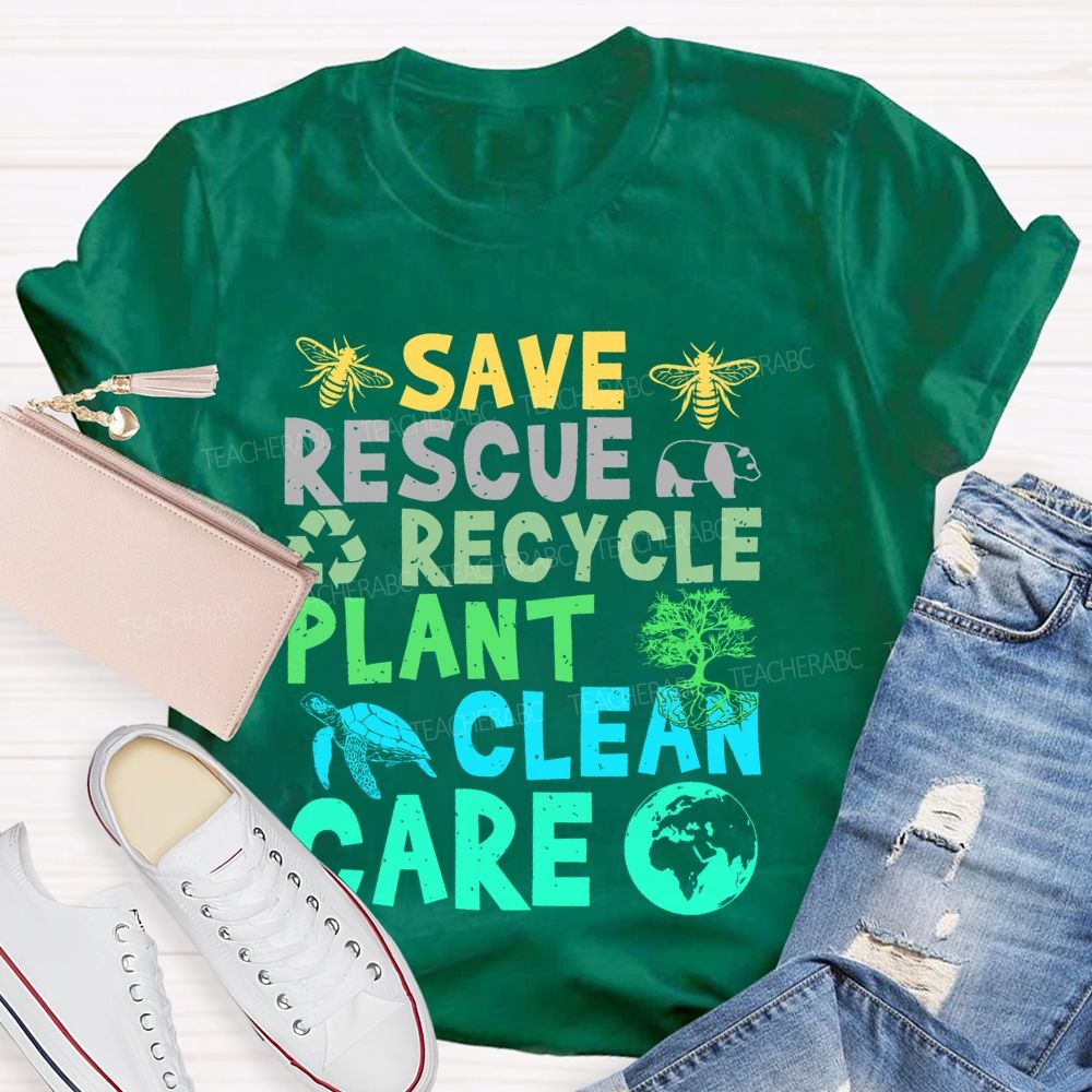 Save  Rescue  Recycle  Plant  Clean  Care  Graphic  Teacher T-shirt