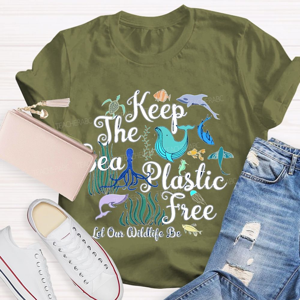 Keep The Sea Plastic Free Let Our Wildlife Be  Teacher T-shirt