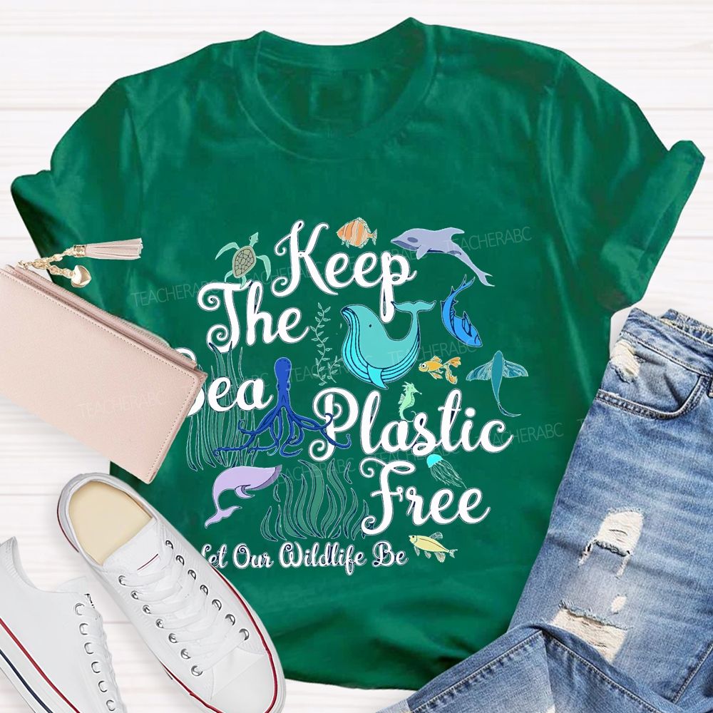 Keep The Sea Plastic Free Let Our Wildlife Be  Teacher T-shirt