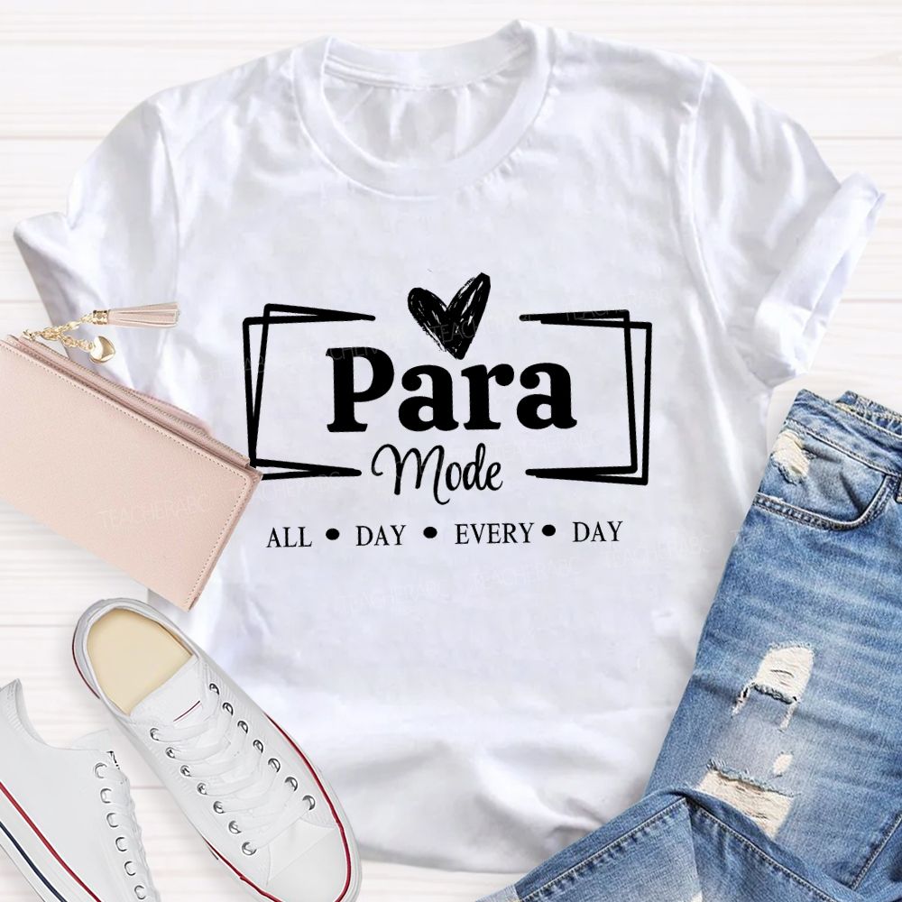 Para Mode All Day Every Day T-shirt