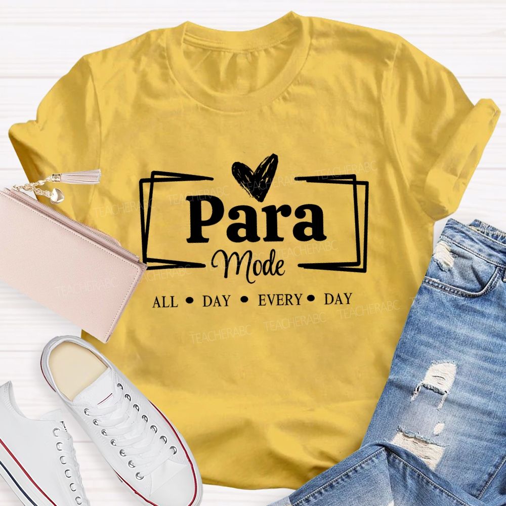 Para Mode All Day Every Day T-shirt