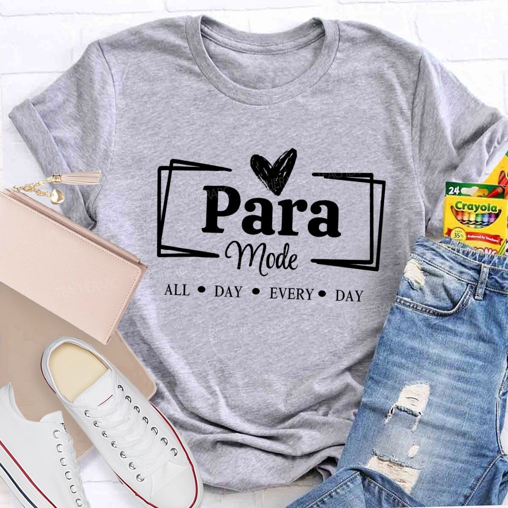 Para Mode All Day Every Day T-shirt