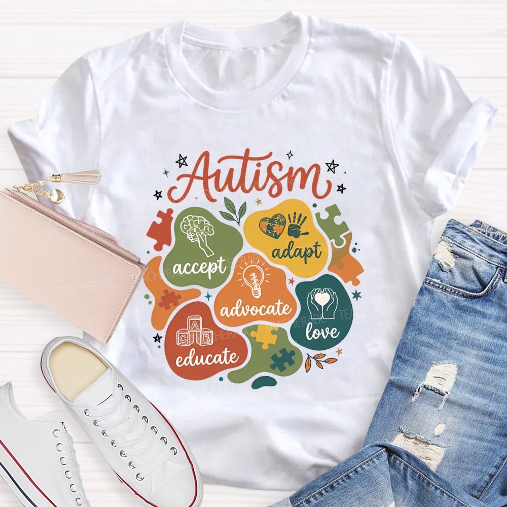 Autism Accept Adapt Advocate Educate Love Teacher T-shirt