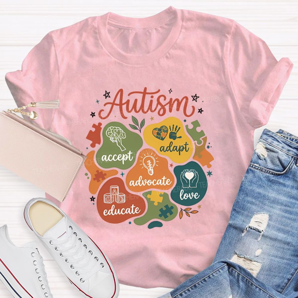 Autism Accept Adapt Advocate Educate Love Teacher T-shirt