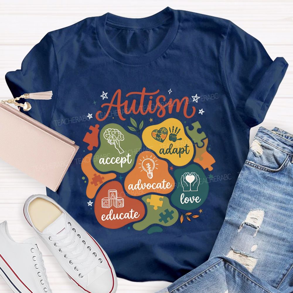 Autism Accept Adapt Advocate Educate Love Teacher T-shirt