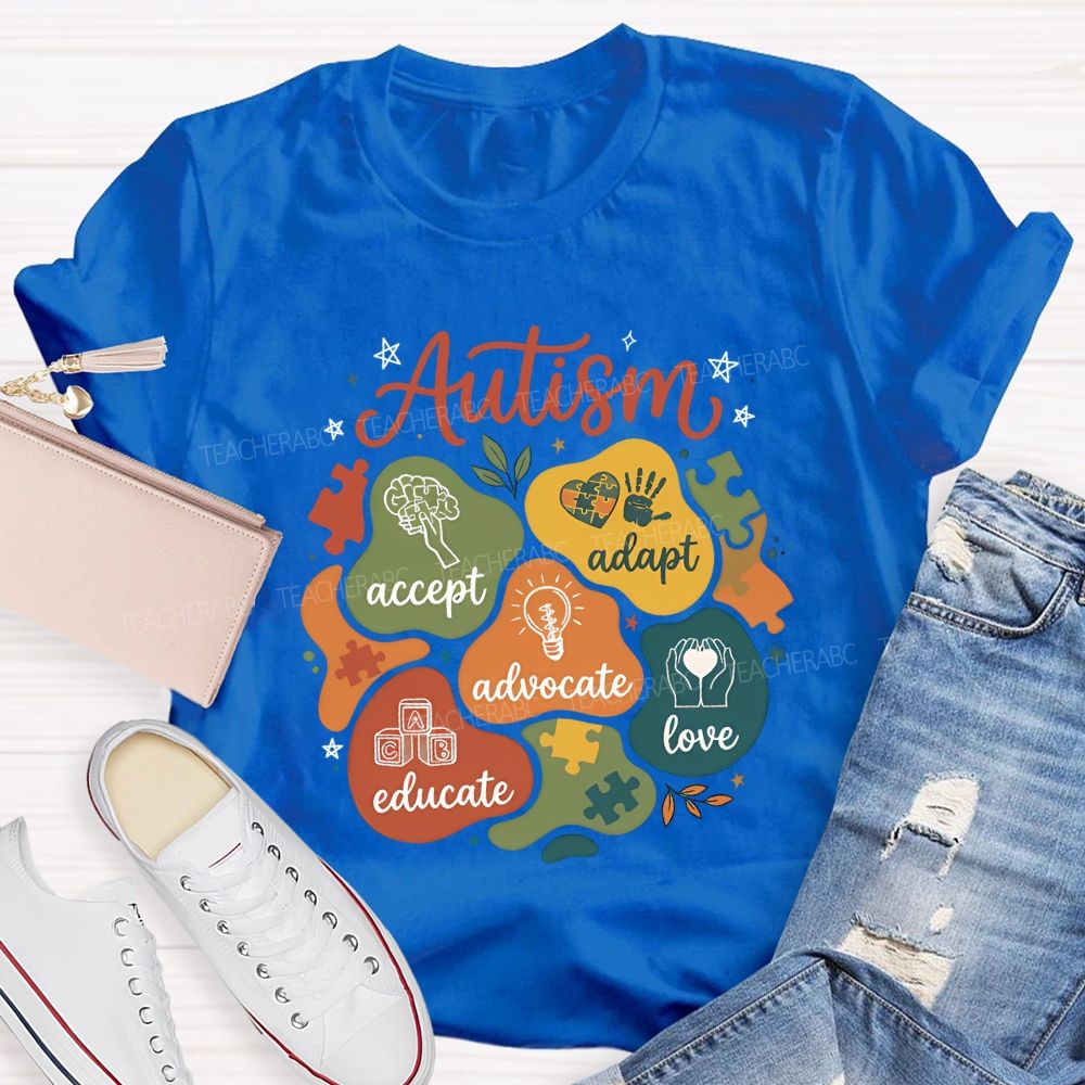 Autism Accept Adapt Advocate Educate Love Teacher T-shirt