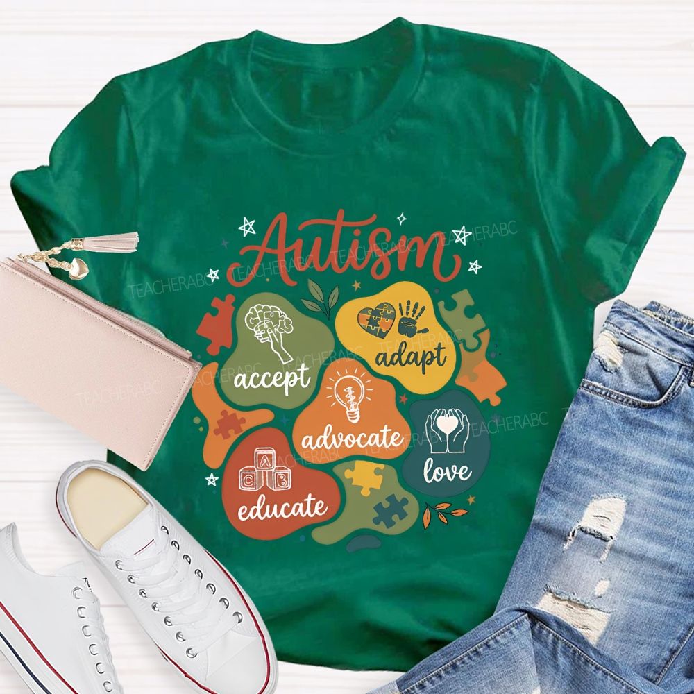 Autism Accept Adapt Advocate Educate Love Teacher T-shirt