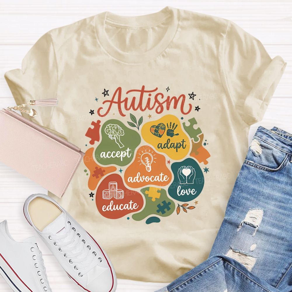 Autism Accept Adapt Advocate Educate Love Teacher T-shirt