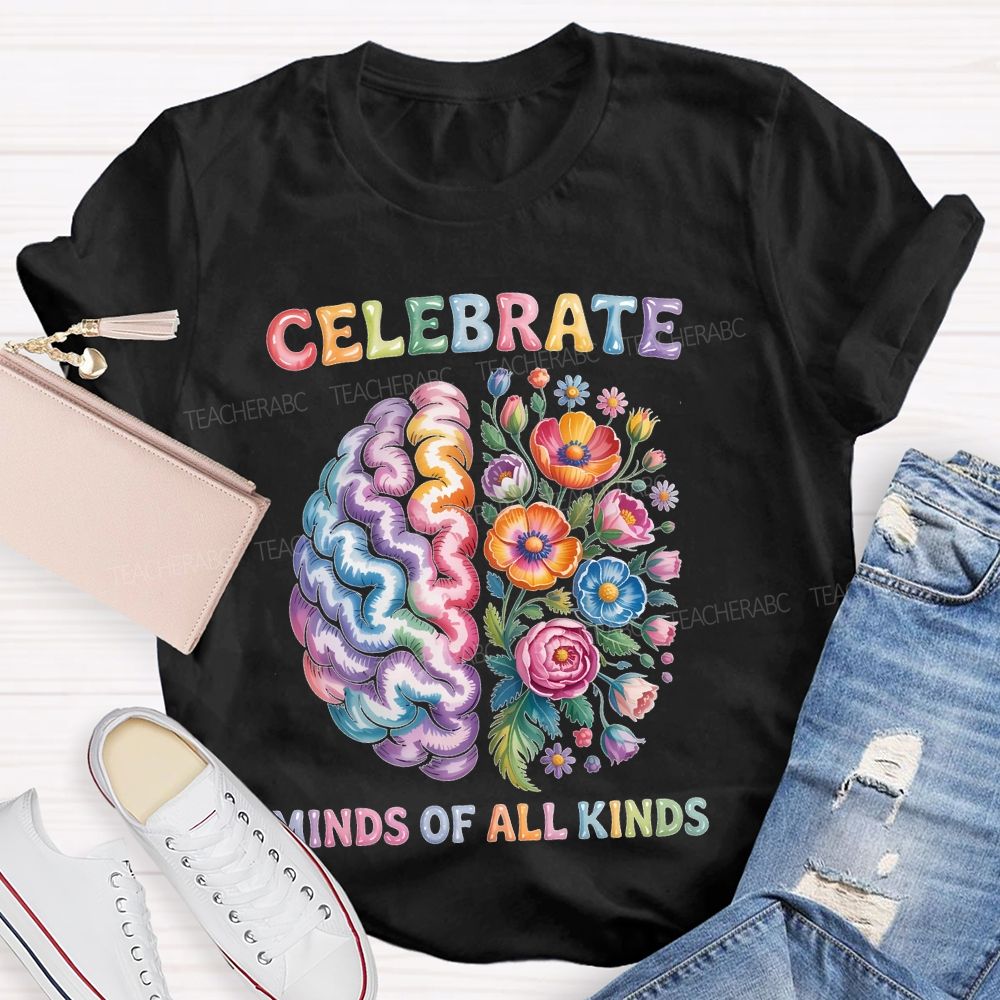 Celebrate Minds Of All Kinds Brain Flowers Letters  Teacher T-shirt
