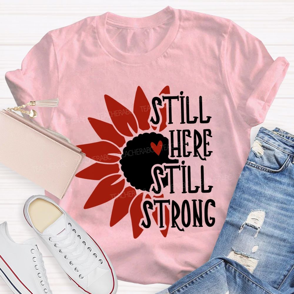 Still Here Still Strong Teacher T-shirt