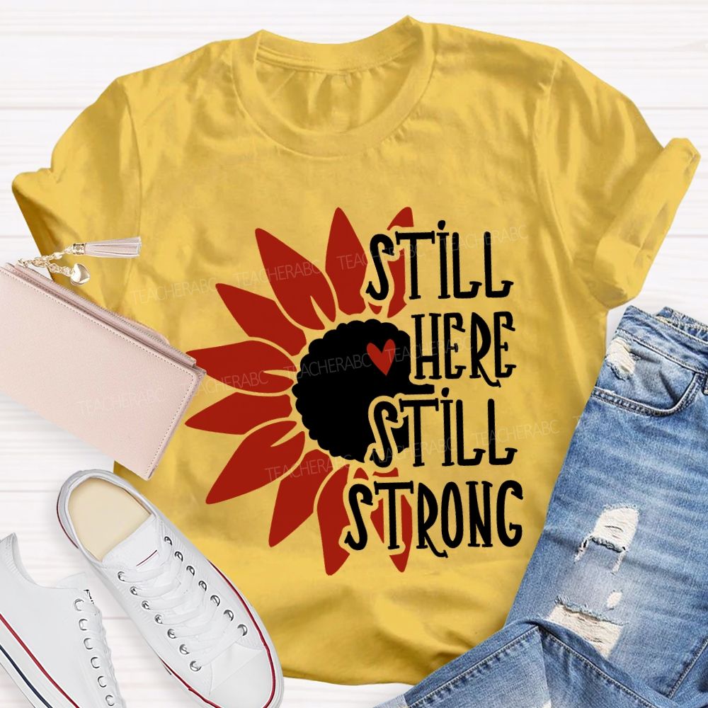 Still Here Still Strong Teacher T-shirt