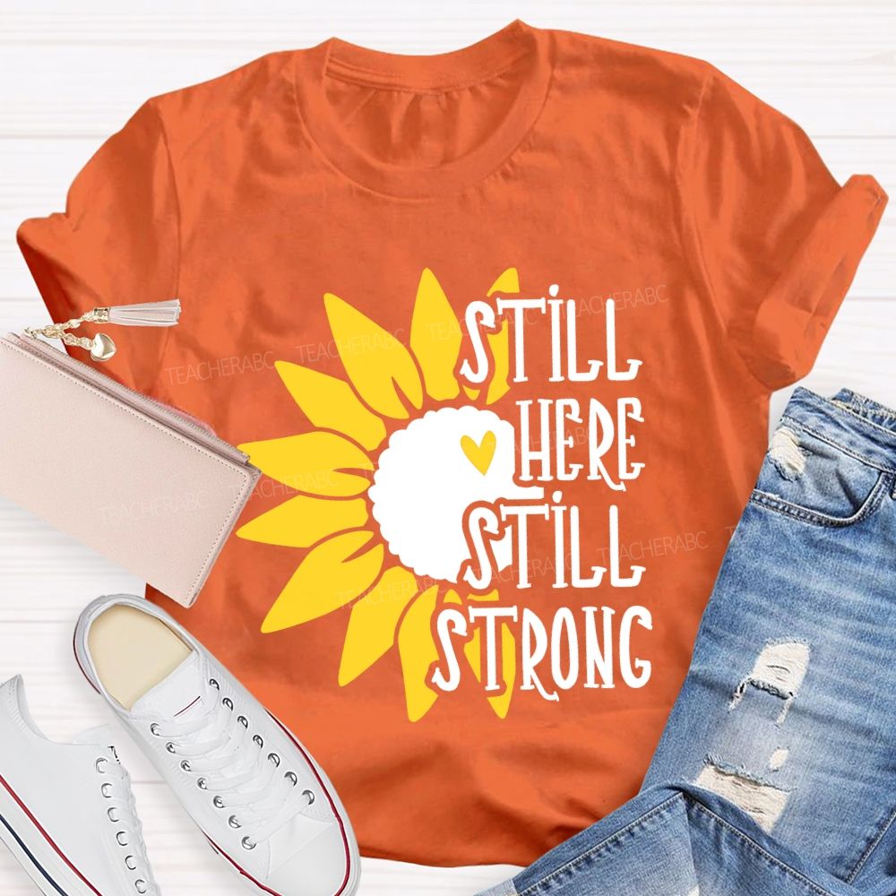 Still Here Still Strong Teacher T-shirt