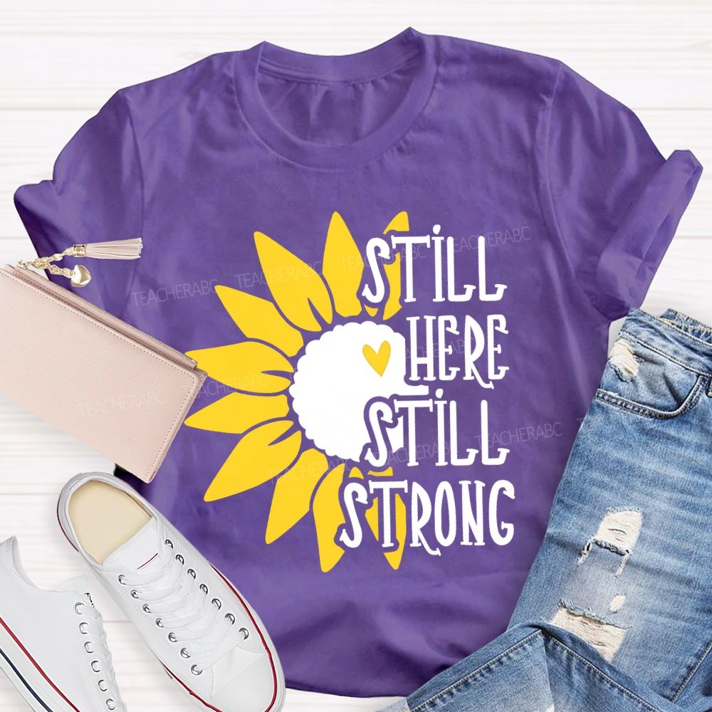 Still Here Still Strong Teacher T-shirt