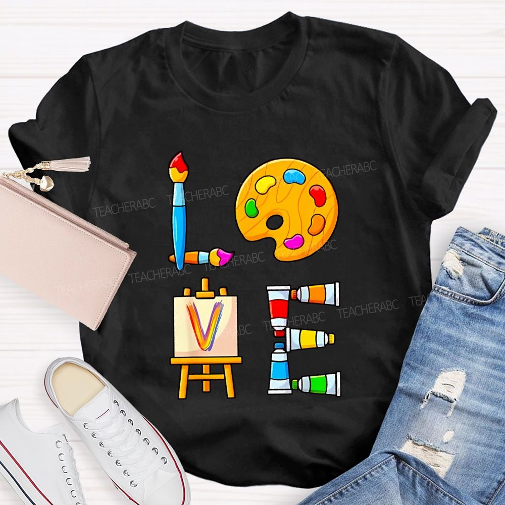 Love Art Dyeing Pads And Drawing Boards Teacher T-shirt