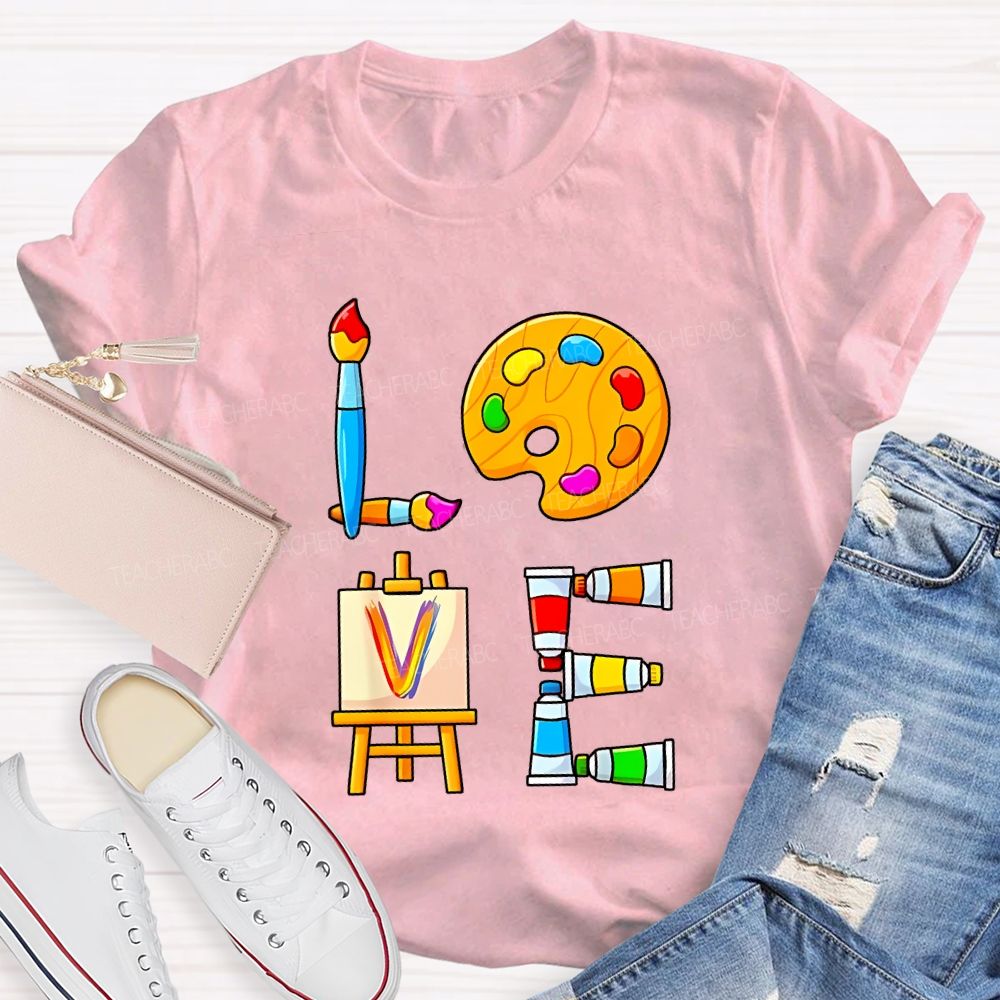 Love Art Dyeing Pads And Drawing Boards Teacher T-shirt
