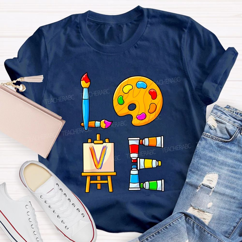 Love Art Dyeing Pads And Drawing Boards Teacher T-shirt