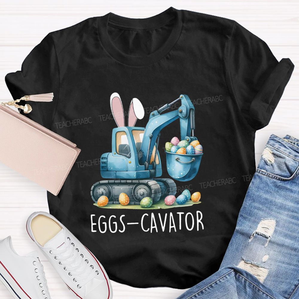 Eggs-Cavator Easter Egg Teacher T-shirt