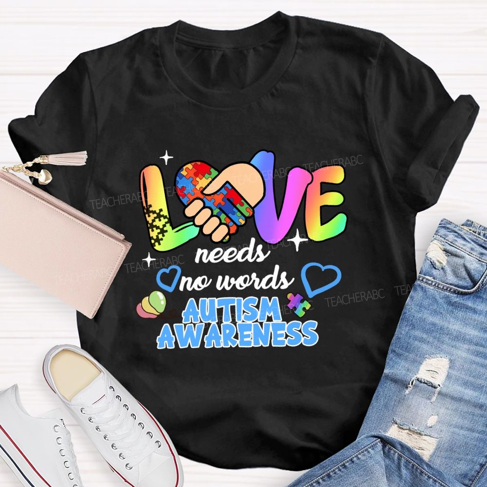 Love Needs No Words Love Hand Teacher T-Shirt