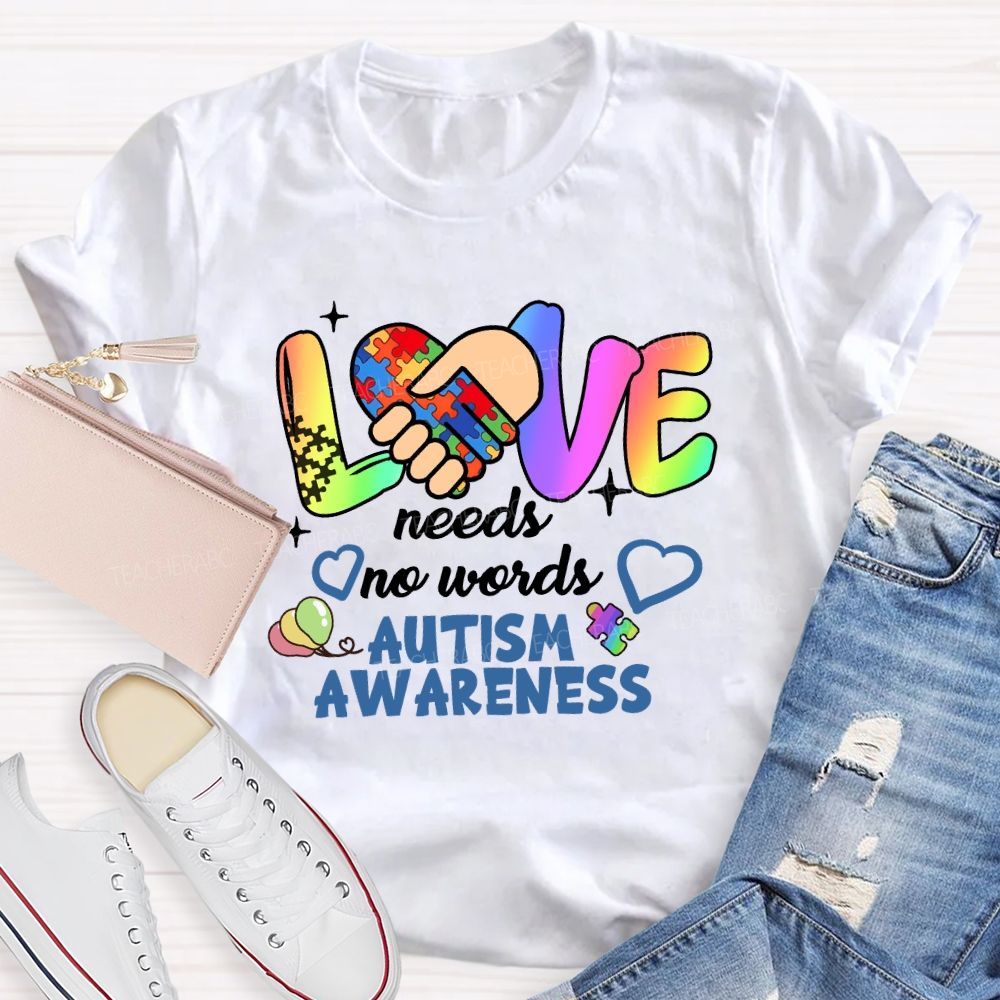 Love Needs No Words Love Hand Teacher T-Shirt