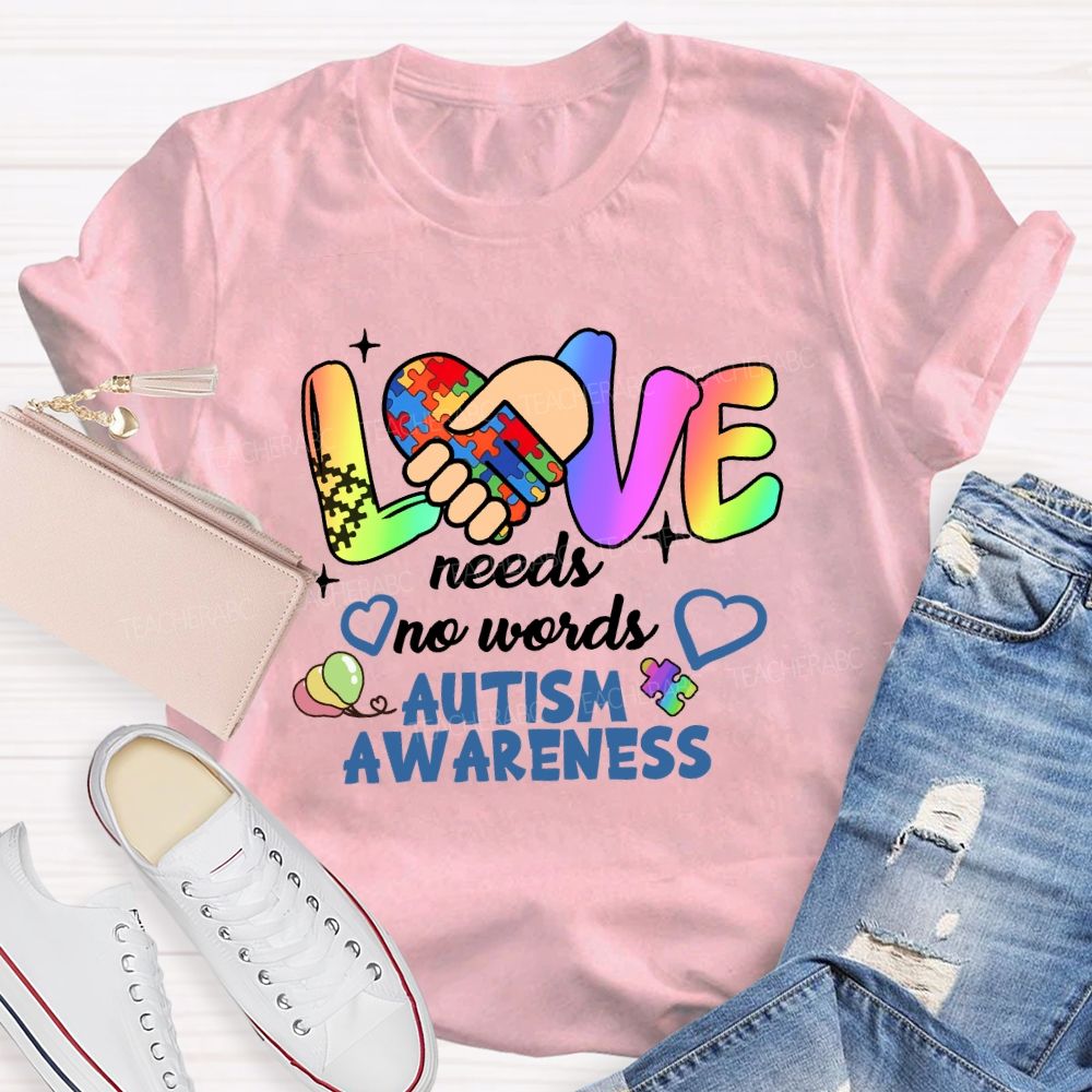 Love Needs No Words Love Hand Teacher T-Shirt