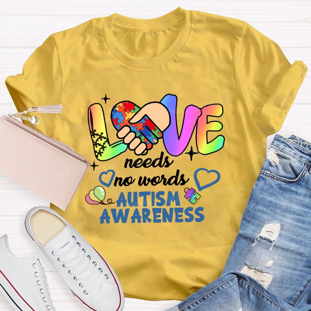 Love Needs No Words Love Hand Teacher T-Shirt