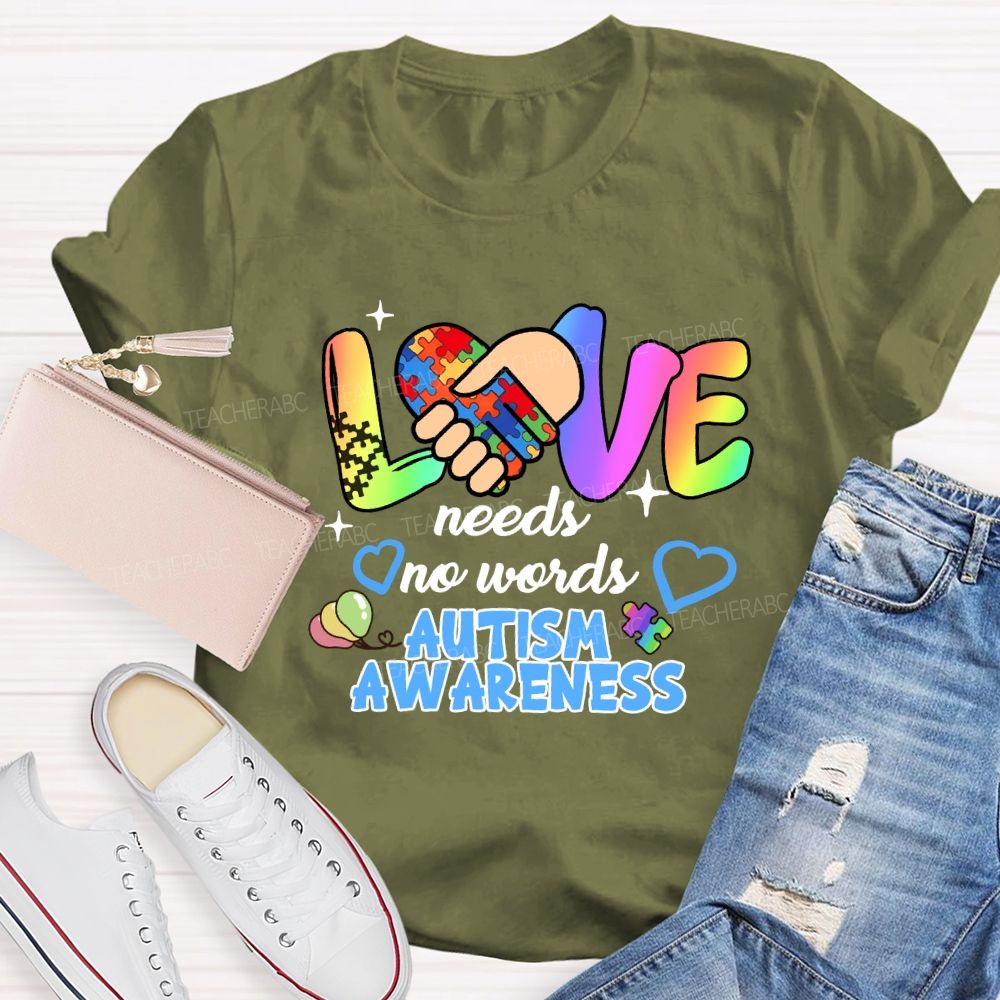Love Needs No Words Love Hand Teacher T-Shirt