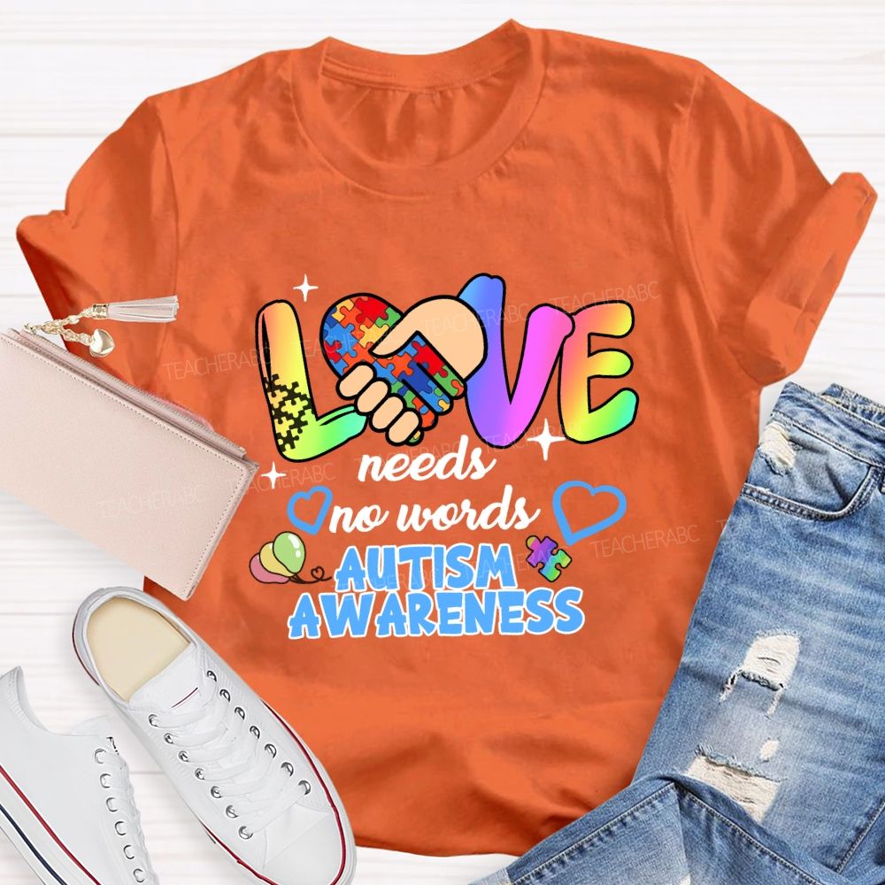 Love Needs No Words Love Hand Teacher T-Shirt