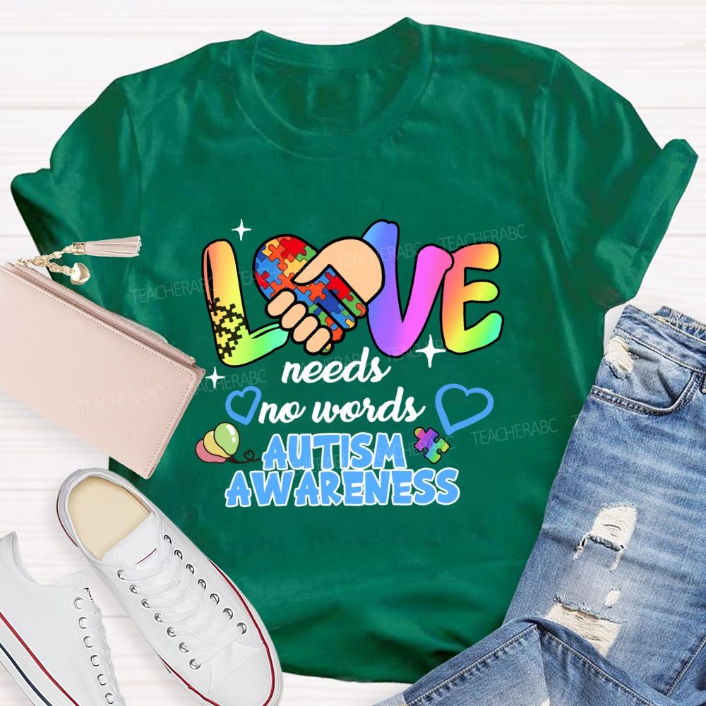 Love Needs No Words Love Hand Teacher T-Shirt