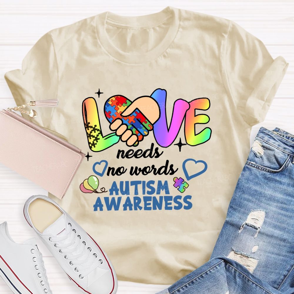 Love Needs No Words Love Hand Teacher T-Shirt