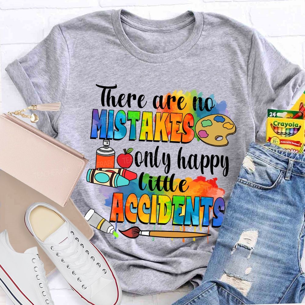 There Are No Mistakes Only Happy Little Accidents Crayon Art Teacher T-shirt