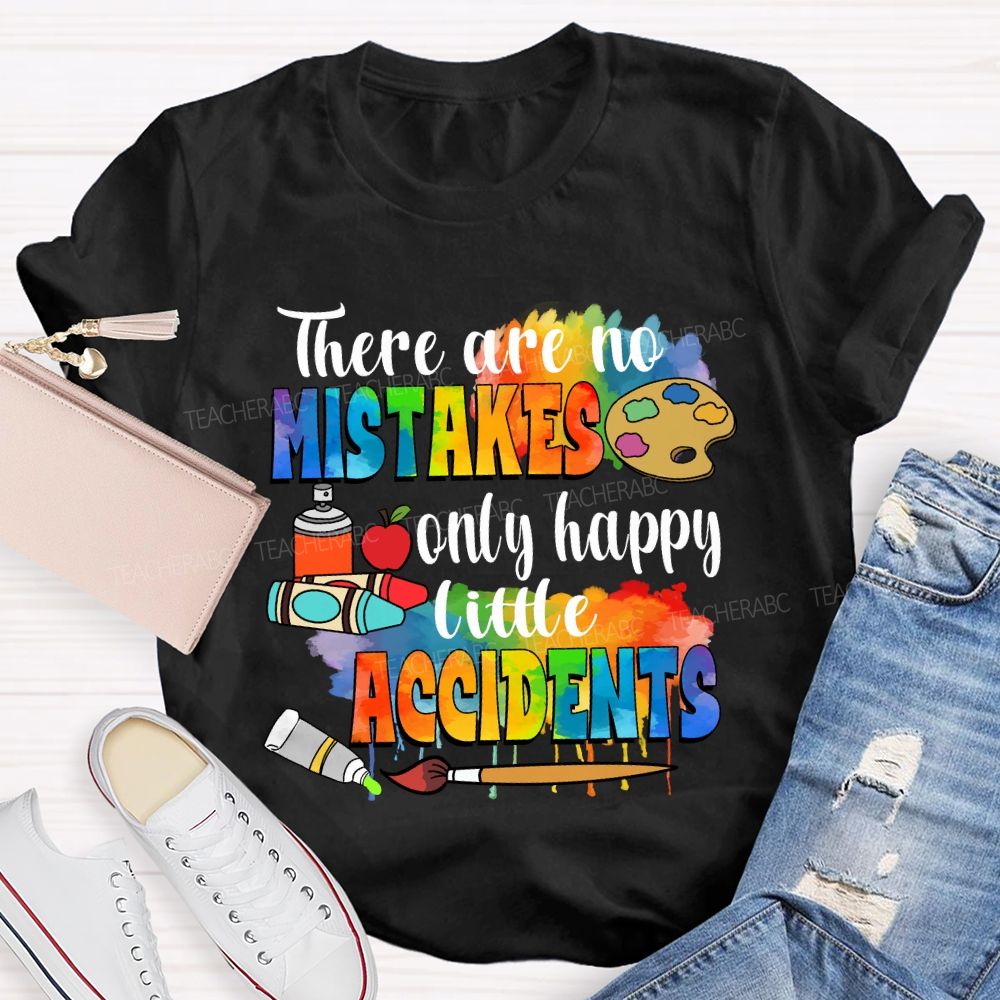 There Are No Mistakes Only Happy Little Accidents Crayon Art Teacher T-shirt