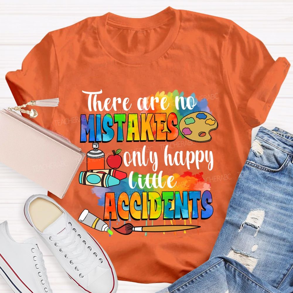 There Are No Mistakes Only Happy Little Accidents Crayon Art Teacher T-shirt