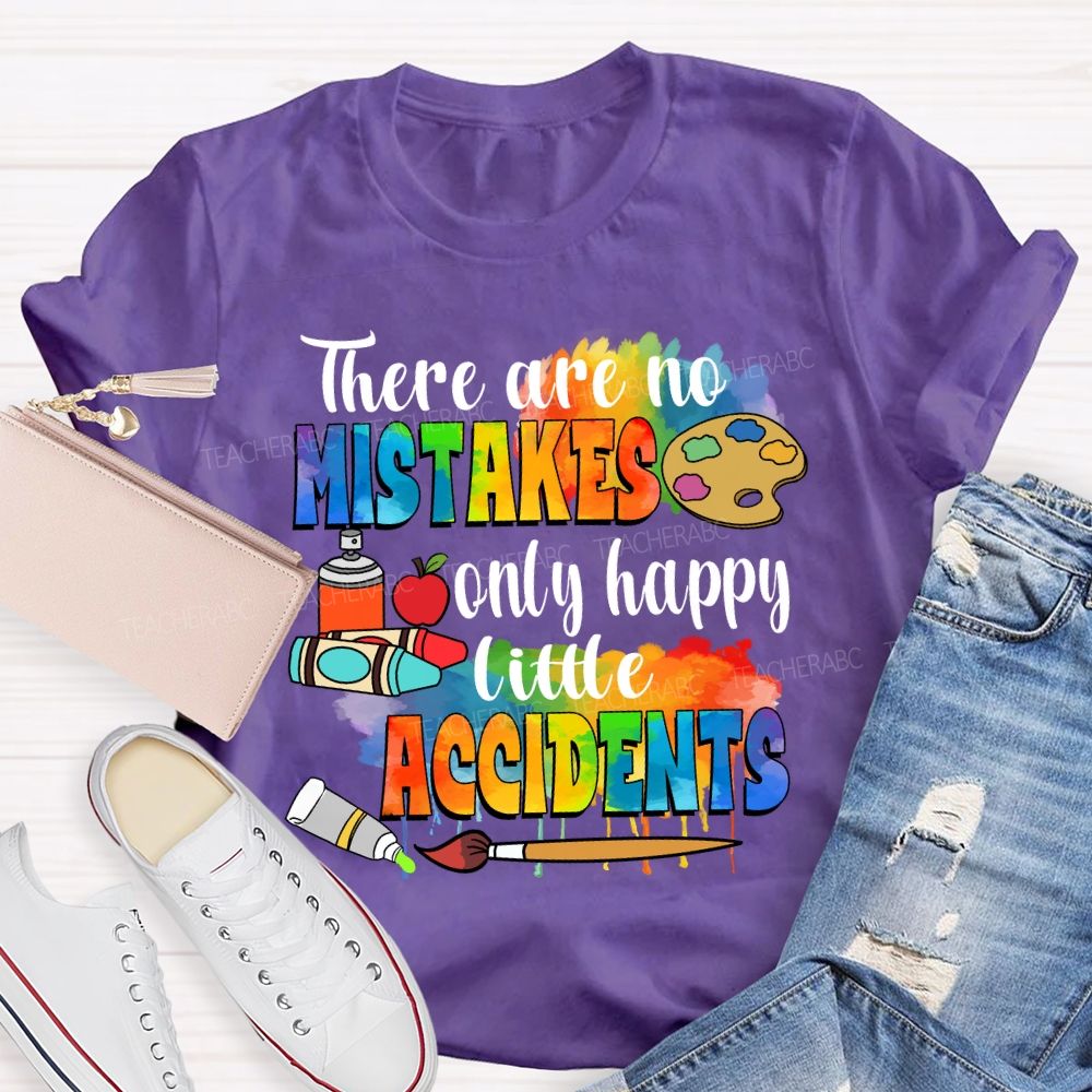 There Are No Mistakes Only Happy Little Accidents Crayon Art Teacher T-shirt