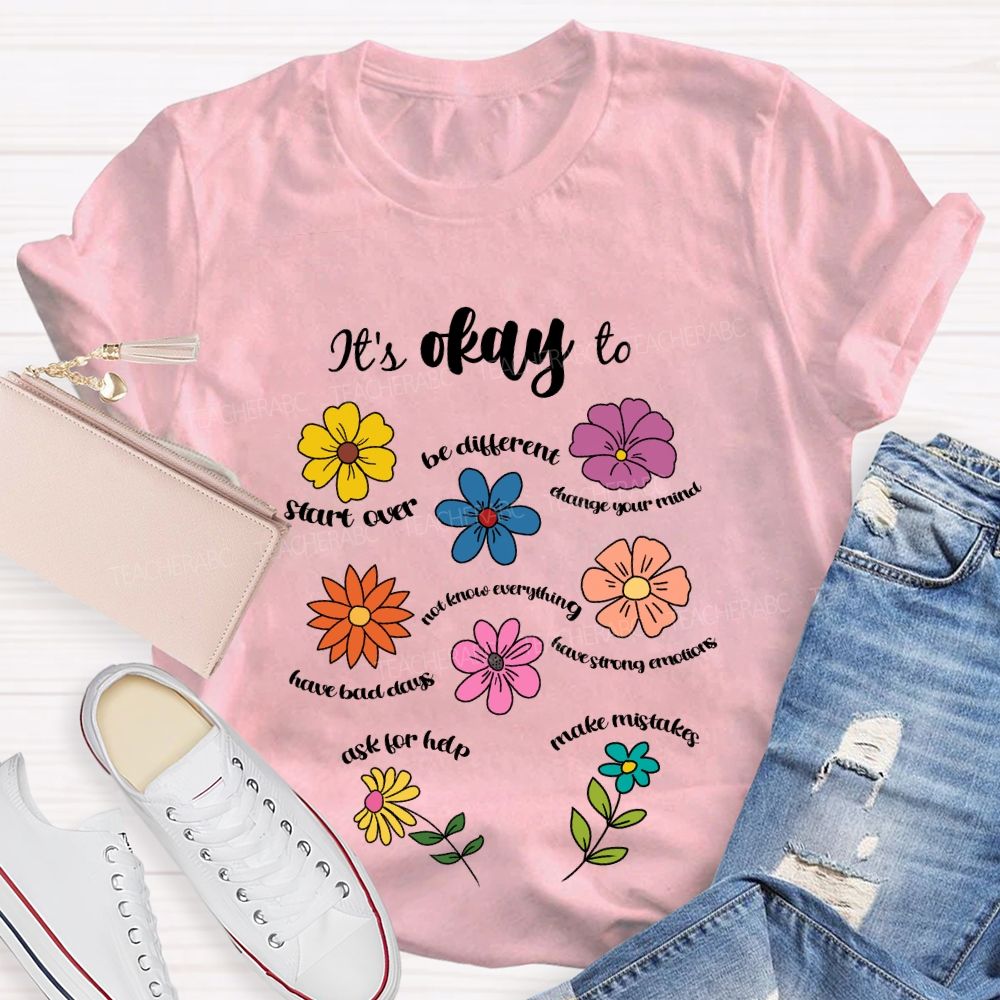 It's Okay To Be Different Ask For Help Floral Teacher T-Shirt