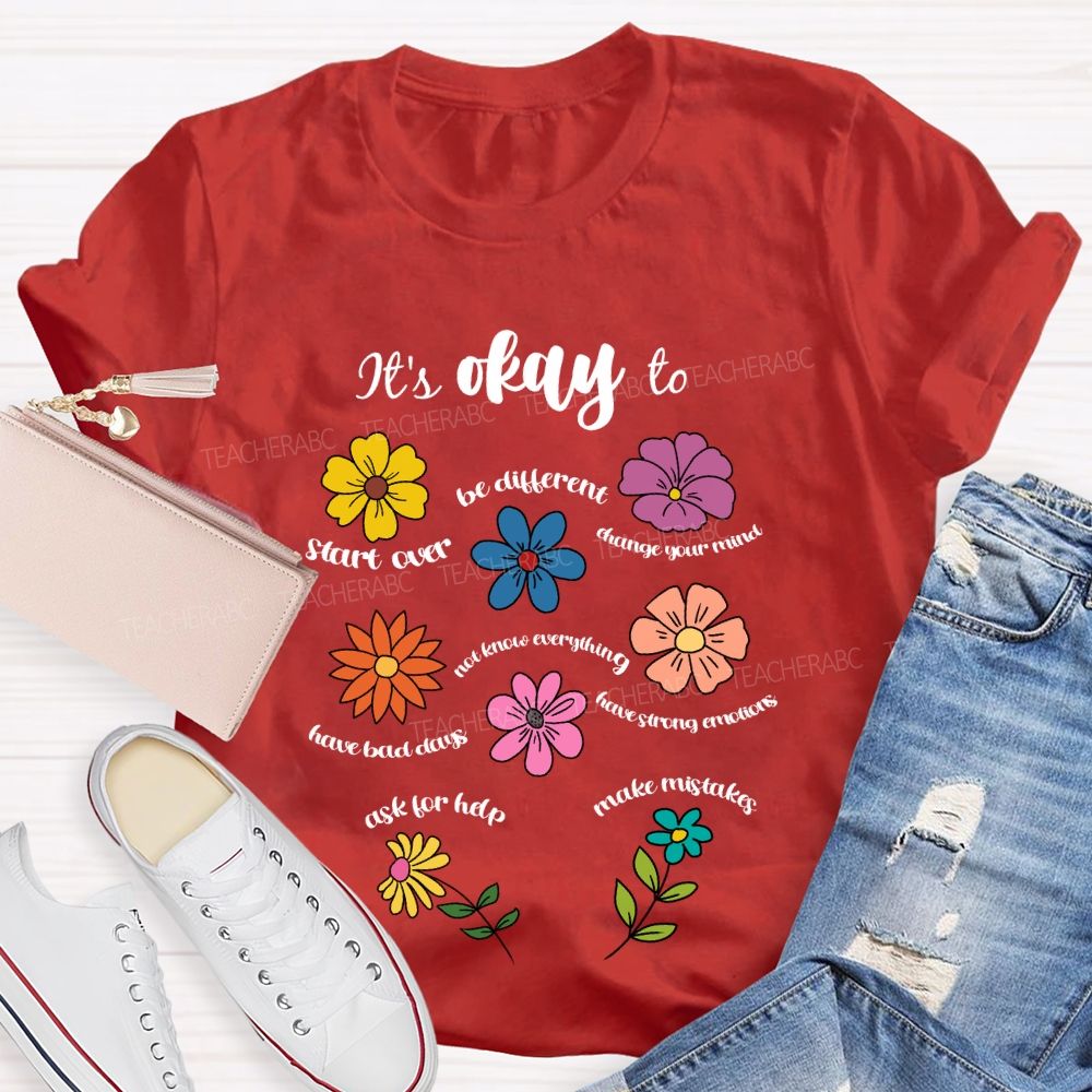 It's Okay To Be Different Ask For Help Floral Teacher T-Shirt