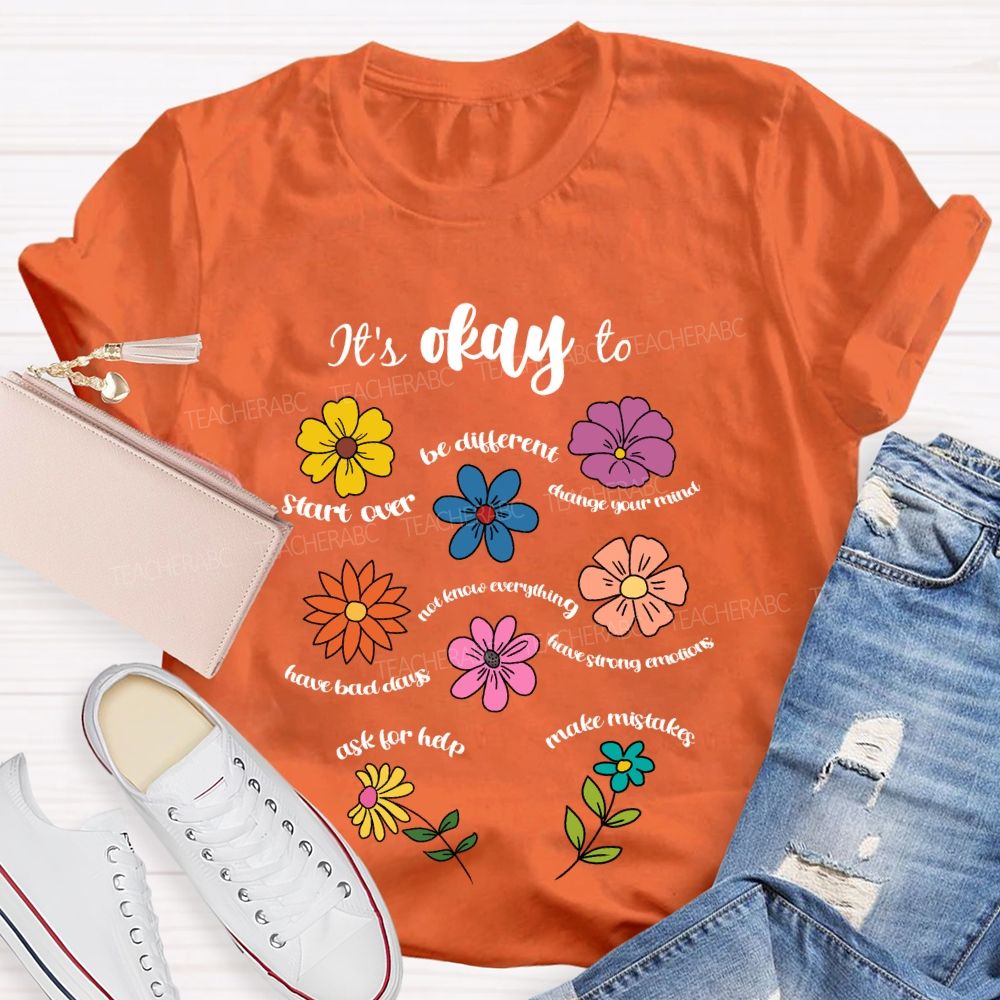 It's Okay To Be Different Ask For Help Floral Teacher T-Shirt