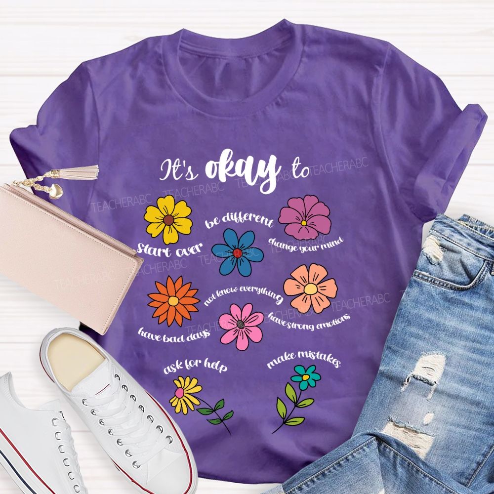 It's Okay To Be Different Ask For Help Floral Teacher T-Shirt