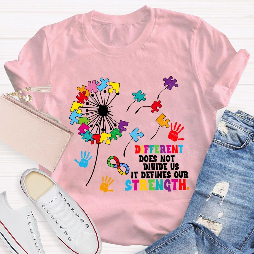 Different Does Not Divide Us It Defines Our Strength Dandelion Teacher T-shirt