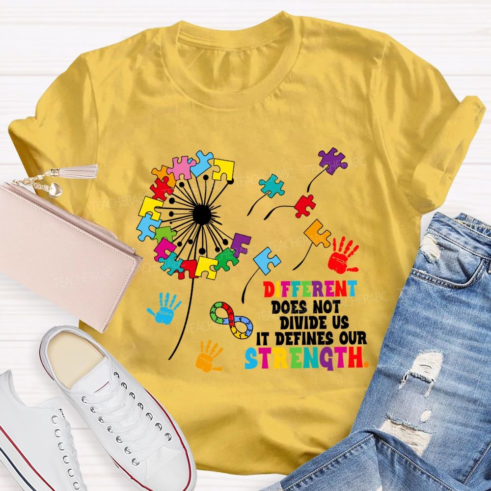 Different Does Not Divide Us It Defines Our Strength Dandelion Teacher T-shirt