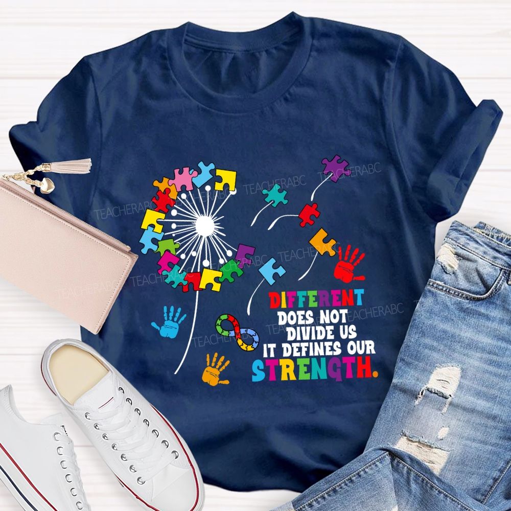 Different Does Not Divide Us It Defines Our Strength Dandelion Teacher T-shirt