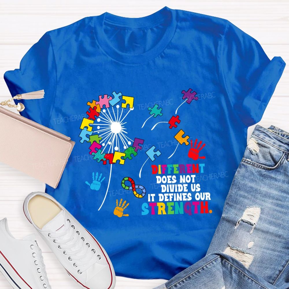 Different Does Not Divide Us It Defines Our Strength Dandelion Teacher T-shirt