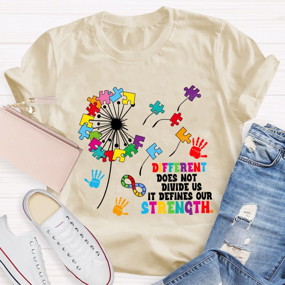 Different Does Not Divide Us It Defines Our Strength Dandelion Teacher T-shirt