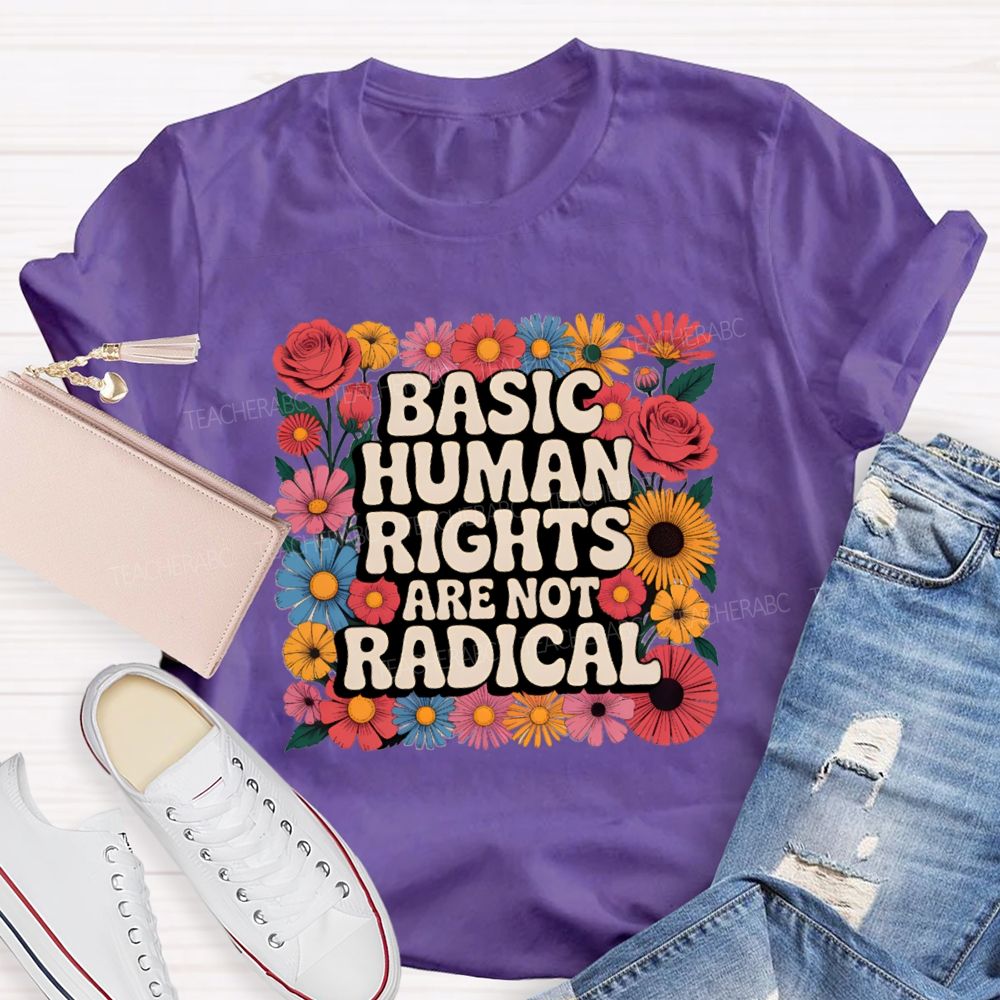 Basic Human Rights Are Not Radical Vintage Flower Teacher T-shirt
