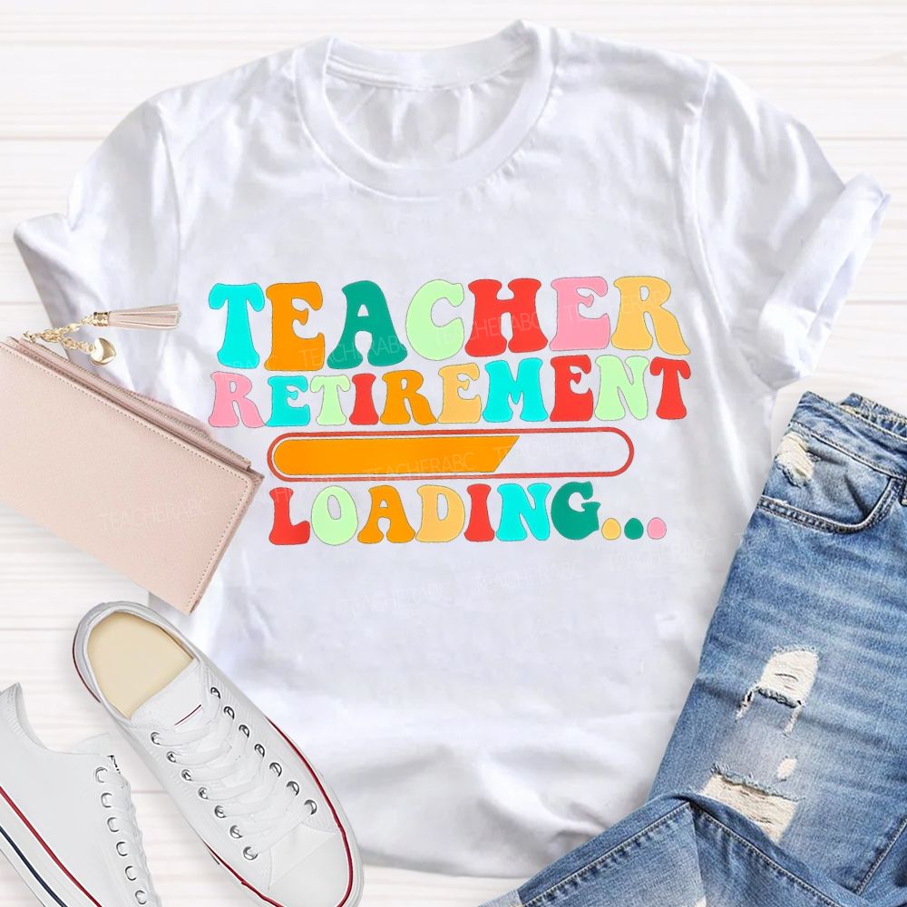 Teacher Retirement Loading Colored Fonts T-shirt