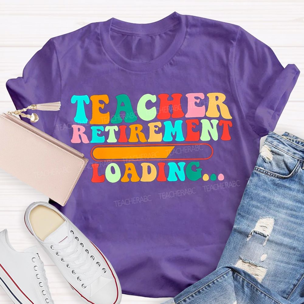 Teacher Retirement Loading Colored Fonts T-shirt