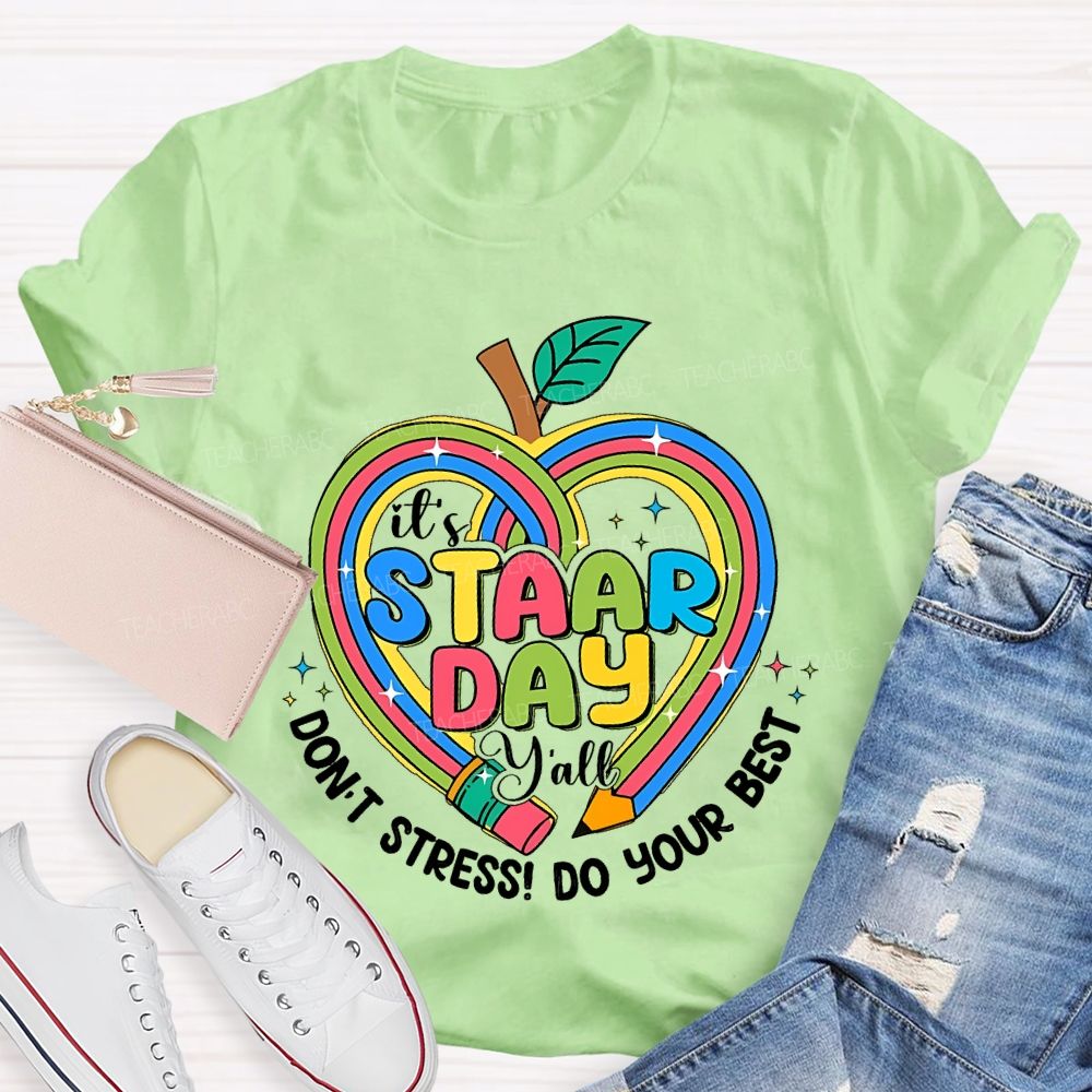 It's Staar Day Y'all Don't  Stress  Do Your Best  Teacher T-shirt
